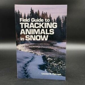 Field Guide to Tracking Animals in Snow Paperback Book New Louise Forrest